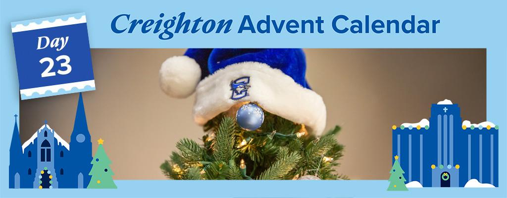Creighton Advent Calendar Day 23