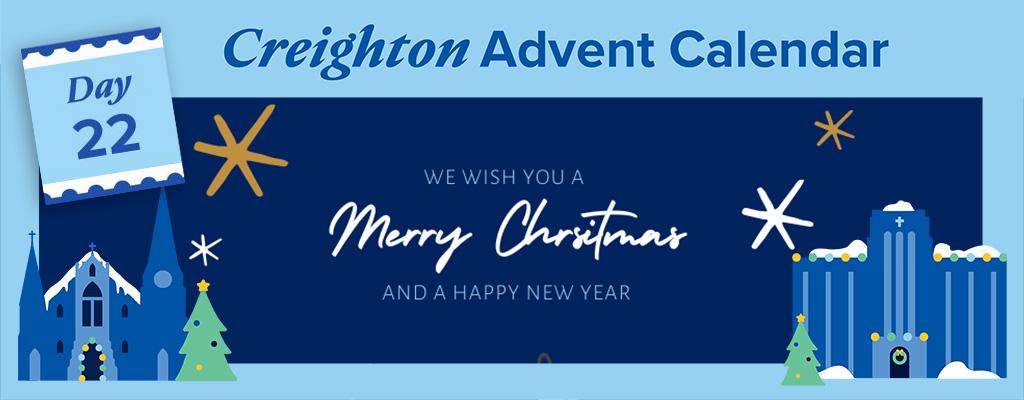 Creighton Advent Calendar Day 22
