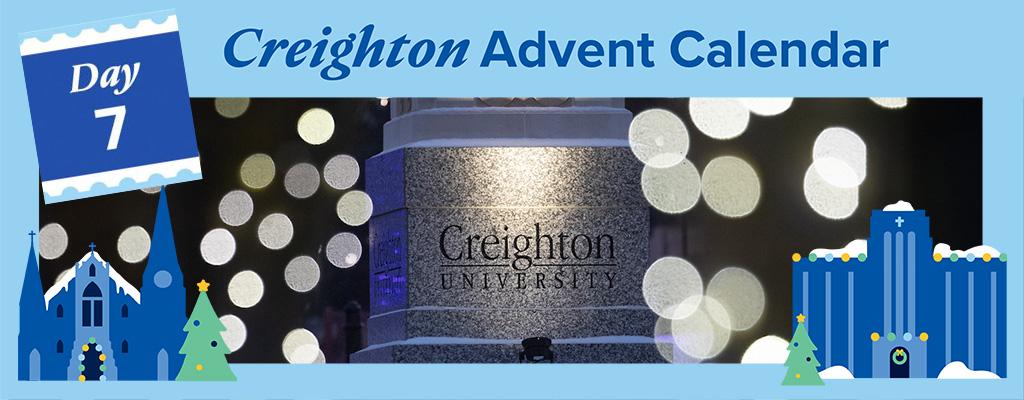 Creighton Advent Calendar Day 7